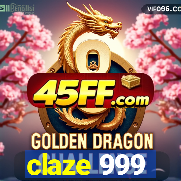 claze 999